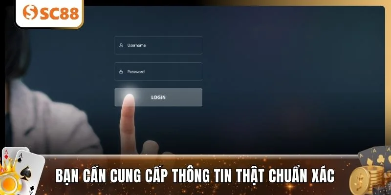 Bạn cần cung cấp thông tin thật chuẩn xác
