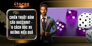 Chiến Thuật Bám Cầu Baccarat - 6 Cách Đọc Xu Hướng Hiệu Quả 